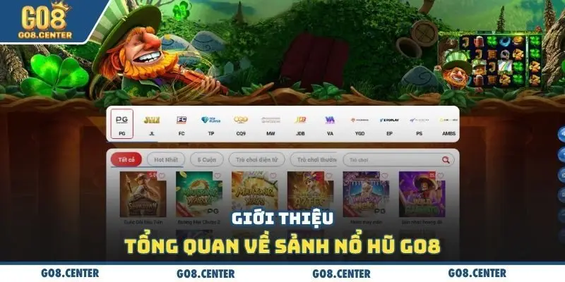Nổ Hũ GO8 - Trúng Thưởng Lớn Với Các Tựa Game Đa Dạng 1 Giới thiệu tổng quan về sảnh nổ hũ Go8